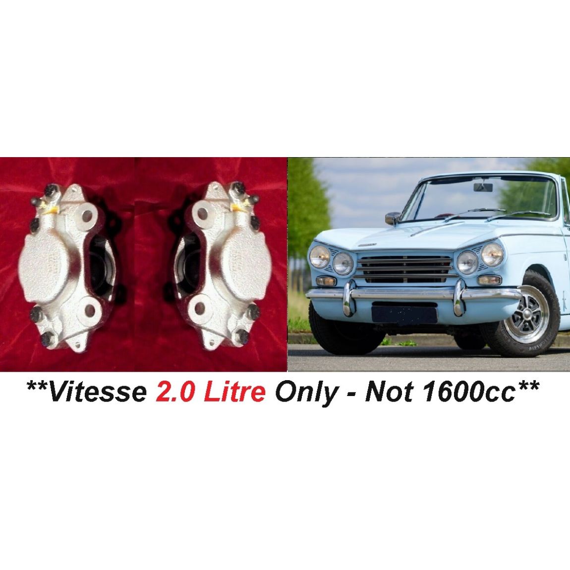 FRONT BRAKE CALIPERS x2 (Triumph Vitesse) (**2.0 Litre Only**) (1966- 71) 